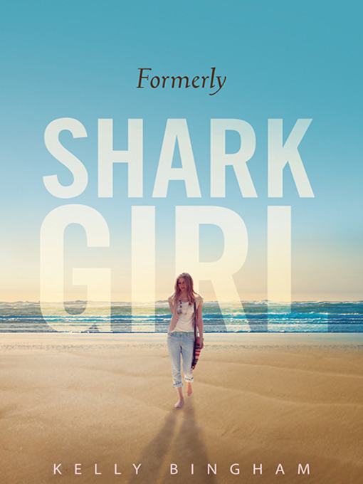 Kelly Bingham创作的Formerly Shark Girl作品的详细信息 - 可供借阅